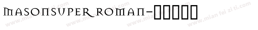 MasonSuper Roman字体转换